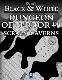 Dungeon of Terror#8: Scrags' Caverns