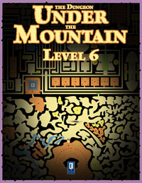 The Dungeon Under the Mountain: Level 6