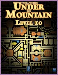 The Dungeon Under the Mountain: Level 10