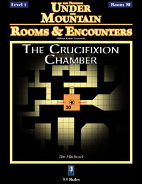 Rooms & Encounters: The Crucifixion Chamber